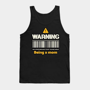 Warning may spontaneously start talking about being a mom Tank Top